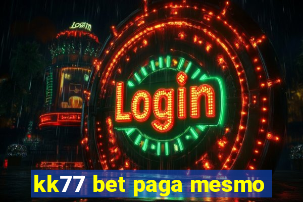 kk77 bet paga mesmo